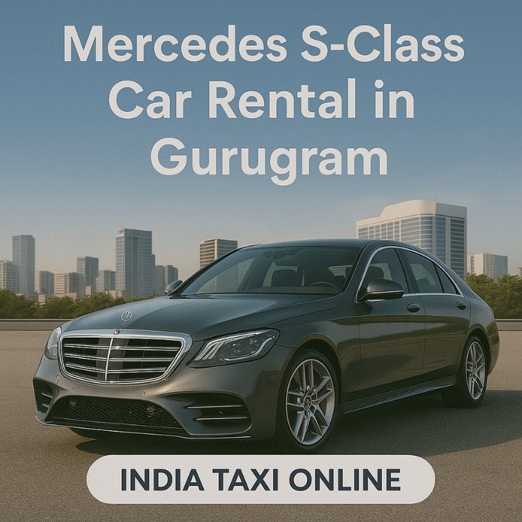 Mercedes S-Class Car Rental in Gurugram Mercedes S-Class Car Rental in Gurugram
